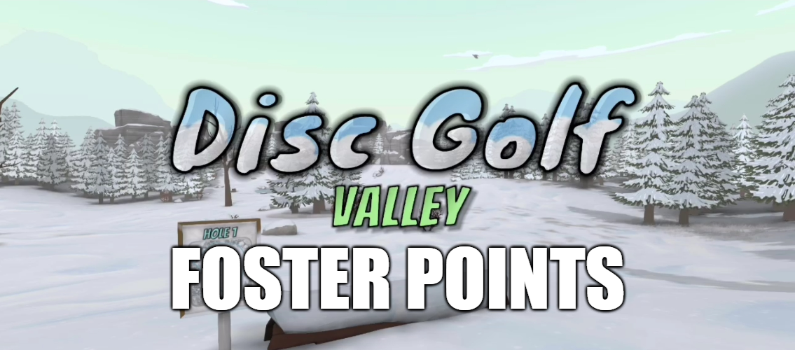 Disc Golf Valley Foster Points Disc Golf Fanatic