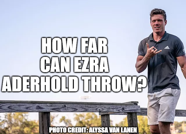 How far can Ezra Aderhold throw?