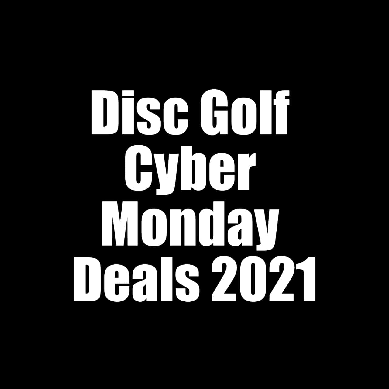 Disc Golf Cyber Monday Deals 2021