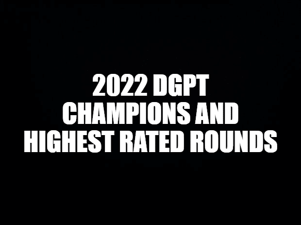 2022 DGPT Champions and highest rated rounds