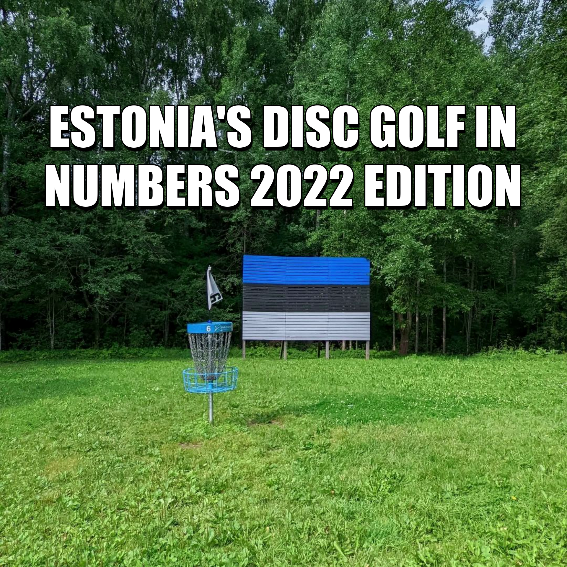 Estonia's disc golf in numbers, year 2022 edition