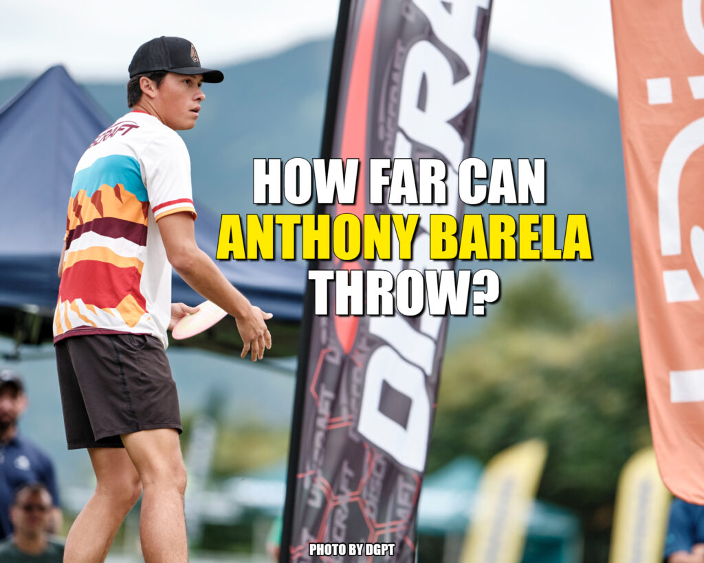How far can Anthony Barela throw? Disc Golf Fanatic