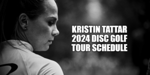 Kristin Tattar 2024 disc golf tour schedule